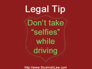 #FreeLegalTip: Selfies While Driving 1 Don't take selfies while driving